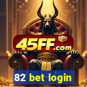 82 bet login